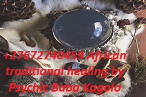 African traditional healingKagolo POWERFUL TRADITIONAL HEALER BABA KAGOLO FROM AFRICA TO THE WORLD +27672740459.