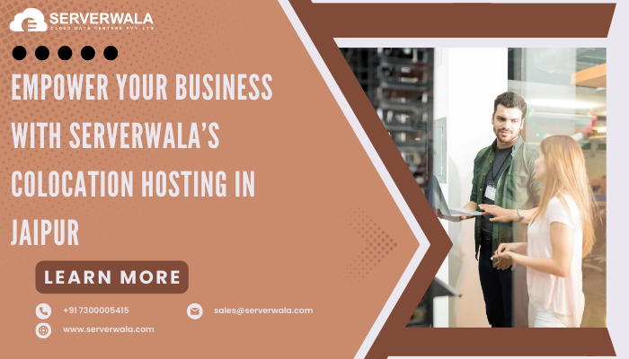 Empower your business with Serverwalas colocation hosting in Jaipur Empower your business with Serverwala’s colocation hosting in Jaipur