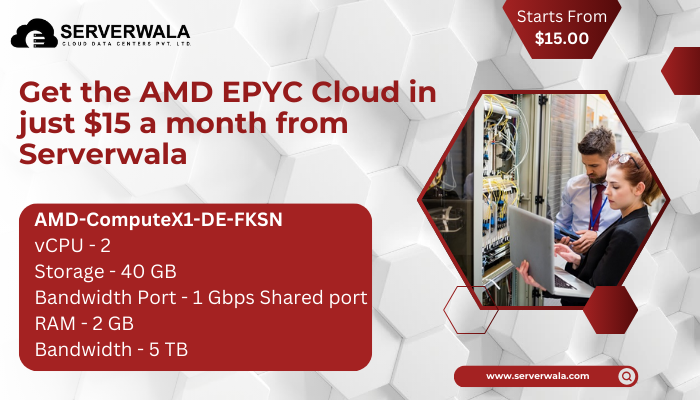 Get the AMD EPYC Cloud in just 15 a month from Serverwala Get the AMD EPYC Cloud in just $15 a month from Serverwala