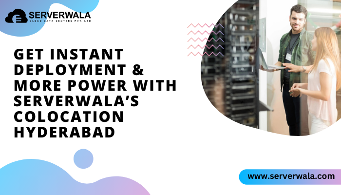 Get Instant Deployment More Power with Serverwalas Colocation Hyderabad Get Instant Deployment & More Power with Serverwala’s Colocation Hyderabad