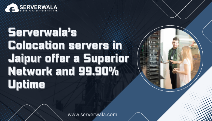 Serverwalas Colocation servers in Jaipur offer a Superior Network and 99.90 Uptime Serverwala’s Colocation servers in Jaipur offer a Superior Network and 99.90% Uptime